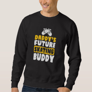 Dads Future Skateboard Buddy Kids And Boys Skater Sweatshirt