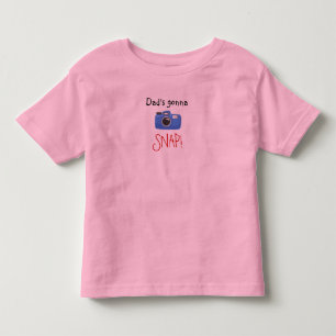 Dad's Gonna Snap! Toddler T-Shirt