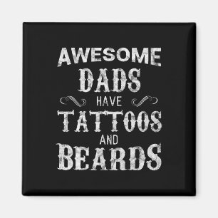 Dads Have Tattoos And Beards T Shirt Fathers Day  Magnet