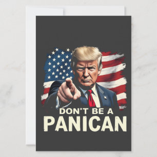 Dads Home Don't be A Panican Trump USA Invitation