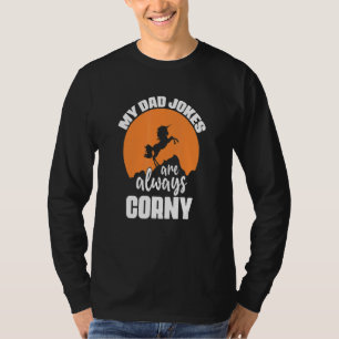 Dads Jokes My Dad Jokes Are Always Corny Father's T-Shirt