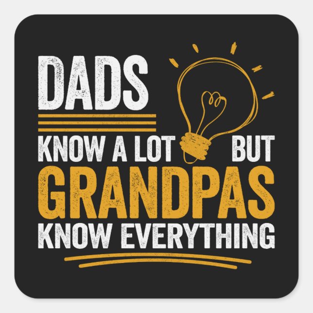 Dads Know A Lot But Grandpas Know Everything Square Sticker (Front)