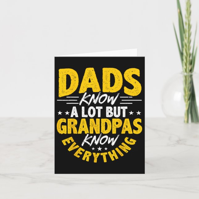 Dads Know A Lot Grandpas Know Everything  Card (Front)