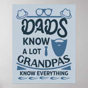 Dads Know A Lot, Grandpas Know Everything Poster