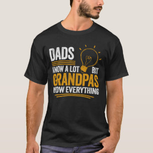 Dads Know A Lot Grandpas Know Everything T-Shirt