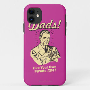 Dads: Like Own Private ATM iPhone 11 Case