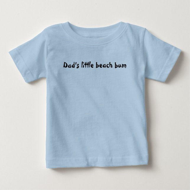 Dad's little beach bum baby T-Shirt (Front)