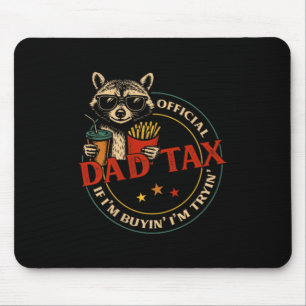 Dad's Share If Buyin Tryin Racoon Fathers Day Mouse Pad