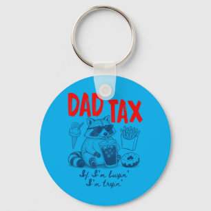 Dad's Share If Buying Trying Racoon Dad Fathers Key Ring
