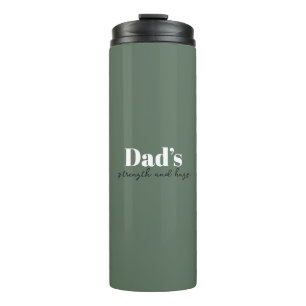 Dad's Strength and Hugs - Father's Day Gift    Thermal Tumbler