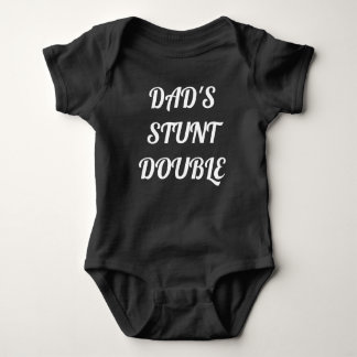 Dad's Stunt Double t-shirt Baby Bodysuit