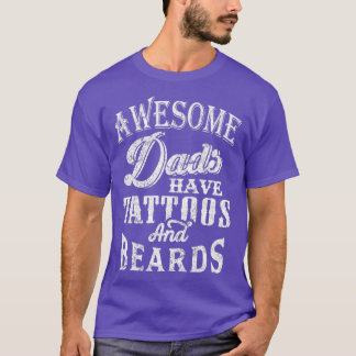 Dads Tattoos and Beards Gift T-Shirt