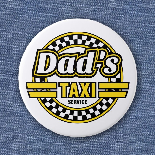 Dad's Taxi Service 6 Cm Round Badge (Creator Uploaded)