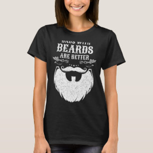 Dads with Beards Are Better Dad Gifts for Men Fath T-Shirt