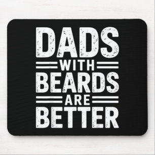 Dads with beards are better fatherhood hair retro mouse pad