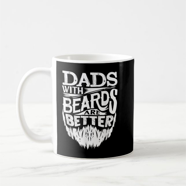 Dads With Beards Are Better Father's Day Funny Coffee Mug (Left)