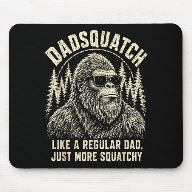 Dadsquatch bigfoot like a regular dad more mouse pad (Front)