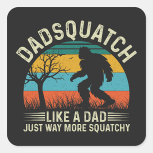 Dadsquatch Like A Dad Just Way More Squatchy Square Sticker