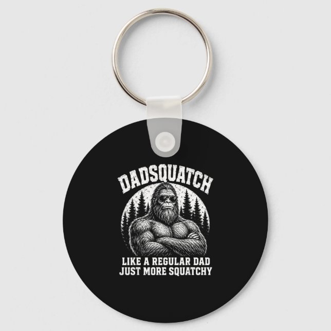 Dadsquatch like a regular dad more squatchy key ring (Front)