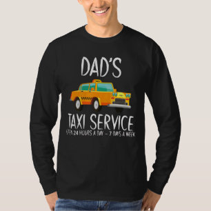 Dadu2019s Taxi Service Open 24 Hours A Day 7 Days T-Shirt