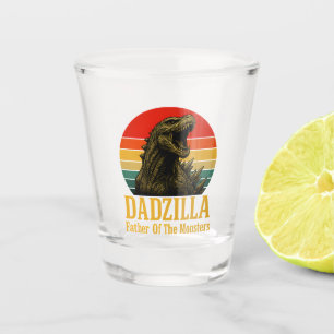 Dadzilla Father Of The Monsters Fathers Day Shot Glass