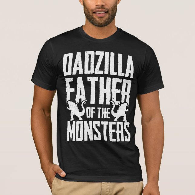 Dadzilla Father of the Monsters Funny T-Shirt (Front)