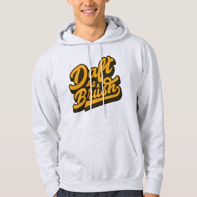 Daft As A Brush Yorkshire English Slang Hoodie (Front)