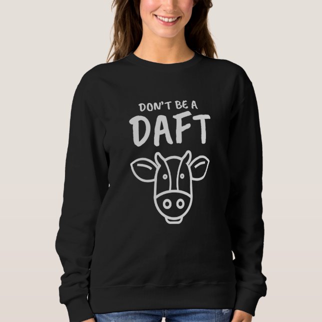 Daft Cow Inspired Daft British Related Daft Englis Sweatshirt (Front)