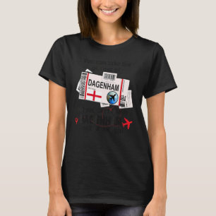 Dagenham Boarding Pass Dagenham Girl Dagenham T-Shirt