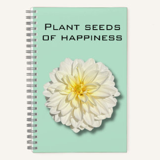 Dahlia Plant Seeds of Happiness Notebook