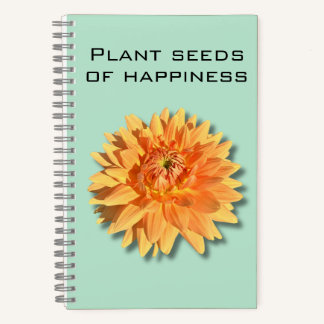 Dahlia Plant Seeds of Happiness Notebook