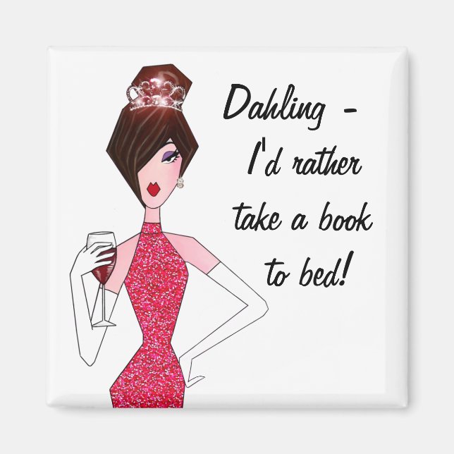 "Dahling, I'd rather take a book to bed!" Magnet (Front)