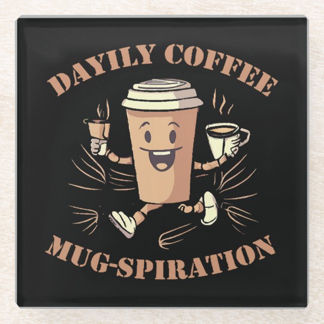 Daily Coffee Mugspiration Glass Coaster (Front)