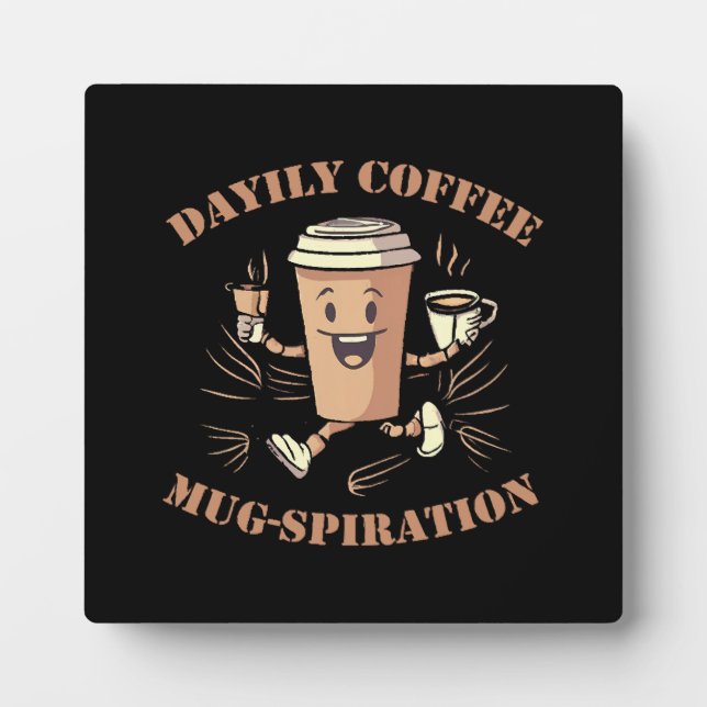 Daily Coffee Mugspiration Plaque (Front)