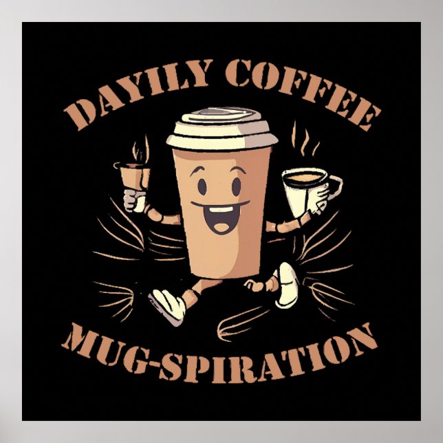 Daily Coffee Mugspiration Poster (Front)