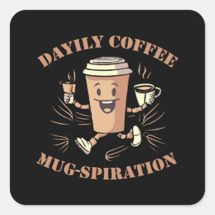 Daily Coffee Mugspiration Square Sticker