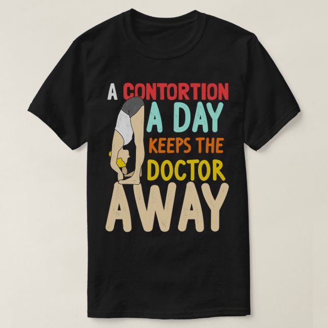 Daily dose of contortion gift for contortionists T-Shirt (Design Front)