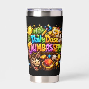 Daily Dose of Dumbassery Thermal Mug Insulated Tumbler