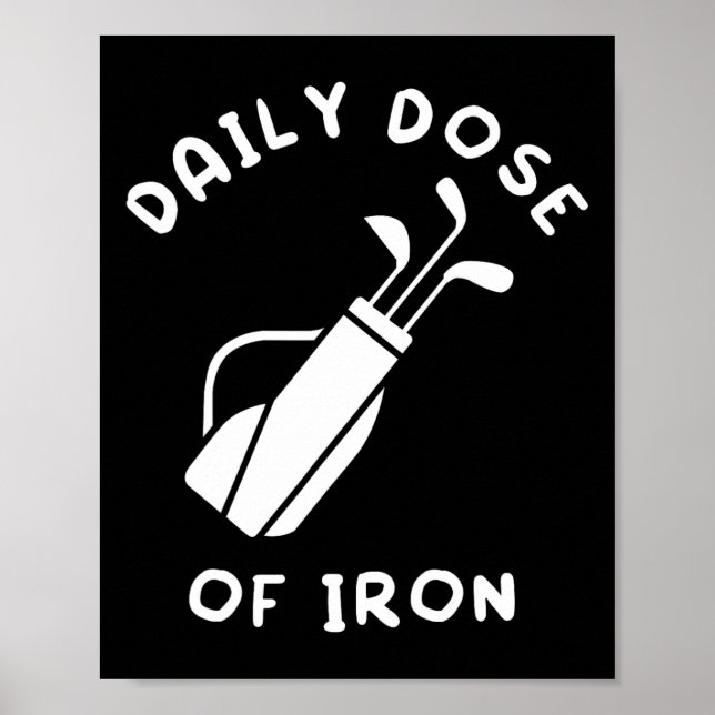 Daily Dose Of Iron Funny Golf Player  Poster (Front)