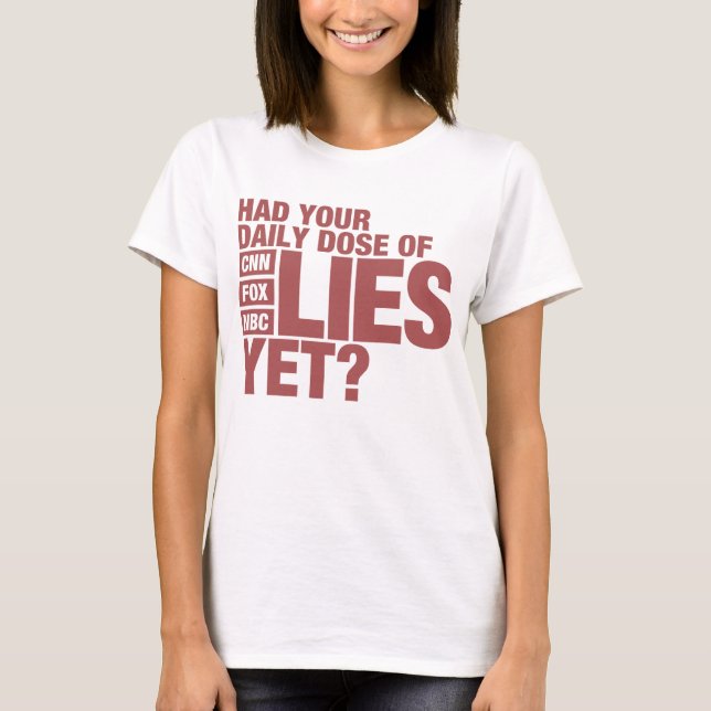 Daily Dose of Lies (US Media) T-Shirt (Front)