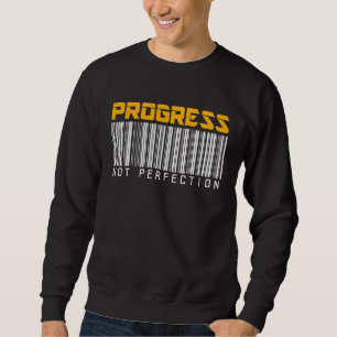 Daily Inspirational Quote  Progress Sweatshirt