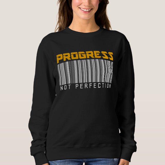 Daily Inspirational Quote  Progress Sweatshirt (Front)