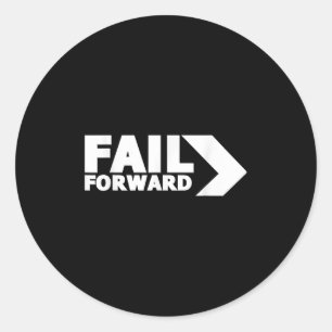 Daily Inspirational Quote Shirts Fail Forward Posi Classic Round Sticker