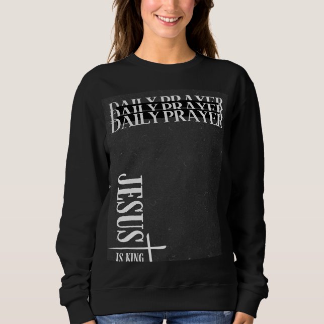 Daily Prayer Sweatshirt (Front)