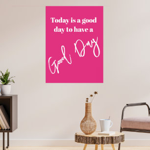 Daily Quote Have A Good Day Pink  Poster