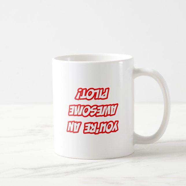 Daily Reminder...Awesome Pilot Coffee Mug (Right)