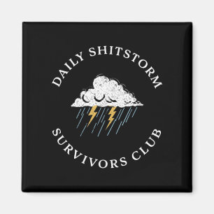 Daily Shitstorm Survivors Club Funny Sarcastic Magnet