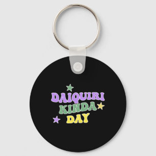 Daiquiri Kinda Day Funny Mardi Gras  Key Ring