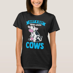 Dairy Cow Farmer Cow Farming Just A Boy Who Loves T-Shirt