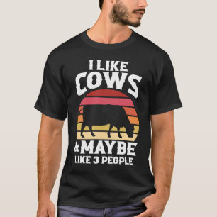 Dairy Cow Farmer Retro I Like Cows And Maybe Like  T-Shirt
